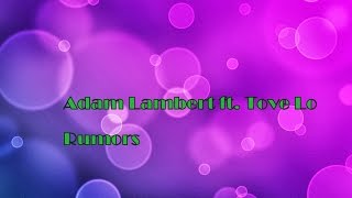 Adam Lambert ft  Tove Lo -  Rumors Lyrics