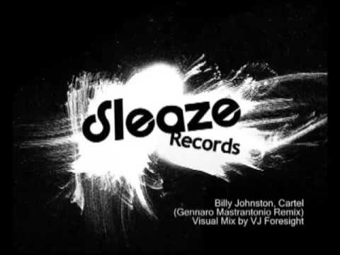 Billy Johnston, Cartel (Gennaro Mastrantonio RMX) Sleaze Records Comp 02, Visual Mix by VJ Foresight