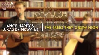 Ange Hardy &amp; Lukas Drinkwater - &#39;The Trees They Do Grow High&#39; | UNDER THE APPLE TREE