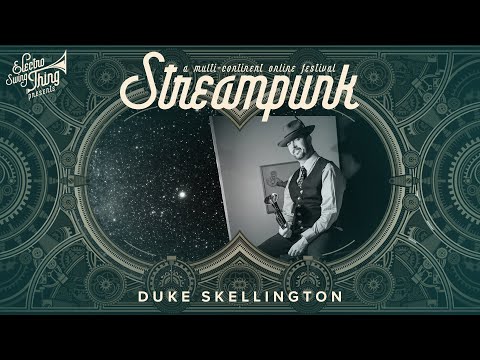 Duke Skellington @ Streampunk - A Multi-Continent Online Festival (June 13th 2020)