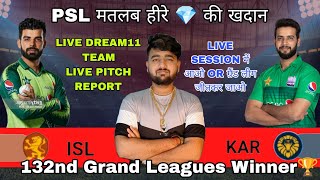 ISL vs KAR Dream11 Prediction Live || Psl Live Dream11 Team