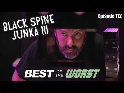 Best of the Worst: Black Spine Junka 3