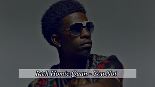 Rich Homie Quan - You Not (Young Thug Diss) [HQ +Lyrics in Desc.]