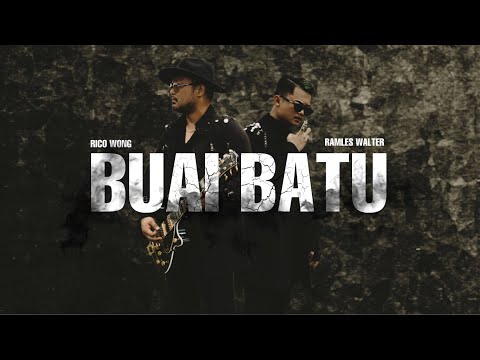 BUAI BATU_RAMLES WALTER feat RICO WONG(OFFICIAL MUSIC VIDEO)