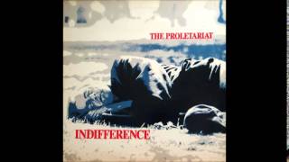 The Proletariat - Indifference (Full Album)