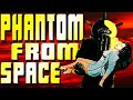 Bad Movie Review:  Phantom From Space