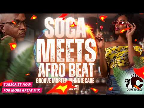 SOCA MEETS AFRO BEATS DJ MIX 2023