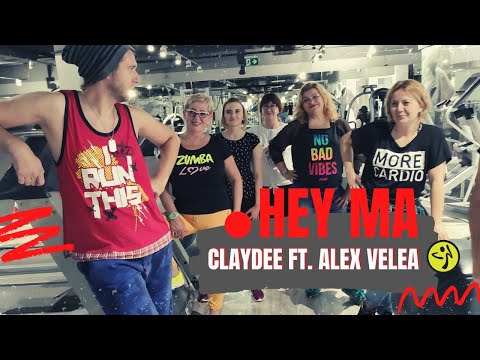 Zumba HEY MA - Claydee feat. Alex Velea