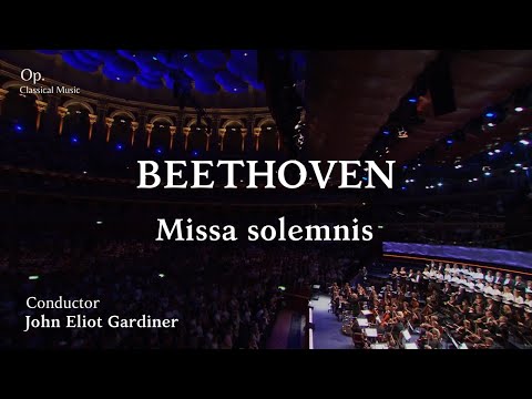 Beethoven: Missa solemnis in D major, Op. 123 | Monteverdi Choir | John Eliot