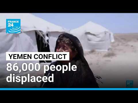 ‘They drove us from our land’: Thousands displaced by Yemen conflict