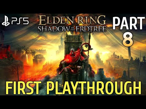 ELDEN RING Shadow of the Erdtree Gameplay Walkthrough Part 8 FULL GAME | Elden Ring DLC Gameplay PS5