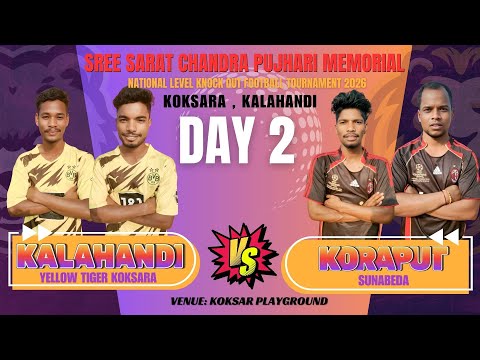 🔴LIVE I DAY 2 I KALAHANDI (KOKSARA) vs KORAPUT (SUNABEDA) I KOKSARA FOOTBALL TOURNAMENT 2026 I