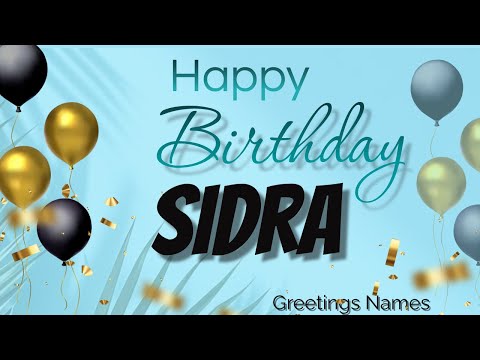 SIDRA Birthday Song – Happy Birthday Sidra