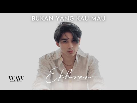 EKHSAN - BUKAN YANG KAU MAU (Official Music Video)