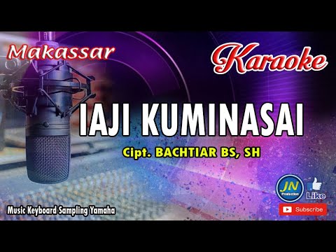 Iaji Kuminasai_Karaoke Makassar_versi Dangdut_Music Cover_No Vocal_Bachtiar BS, SH