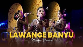 Download lagu LAWANGE BANYU - NADYA JESSICA || CAMPURWANGI KUWUNG WETAN mp3