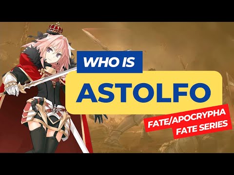 Who is  Astolfo ?  - Fate/Apocrypha - Fate Series
