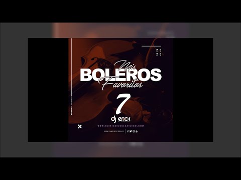 Mis Boleros Favoritos Vol 7 - Dj Erick El Cuscatleco