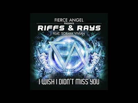 Riffs & Rays Feat Soraya Vivian I Wish I Didn't Miss You Mark Ireland Remix Fierce Angel