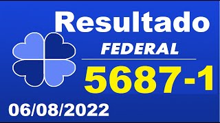 Resultado Loteria Federal  extração 5687 1, Sorteio dia 06/08/2022