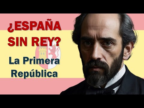 La Primera República Española: Un Sueño entre Guerras y Golpes.