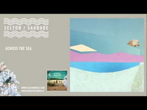 Selton - Across The Sea