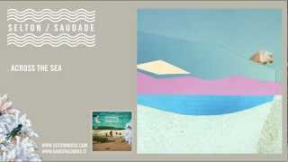 Selton - Across The Sea