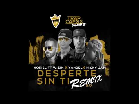 Desperte Sin Ti Remix OFICIAL 2.0   Noriel Ft Nicky Jam y Wisin y yandel