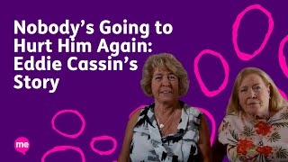 Nobody’s Going to Hurt Him Again: Eddie Cassin’s Story