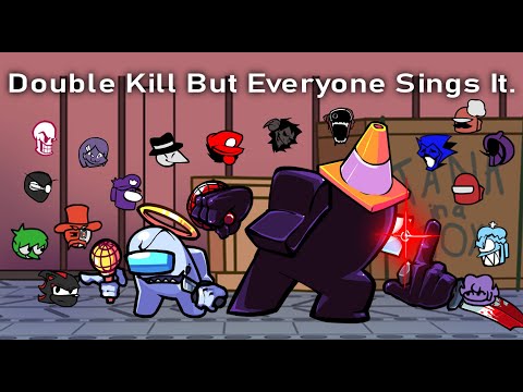 Double Kill But Every Turn A Different Character Sings It (Vs Imposter V4)