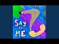 Say to Me