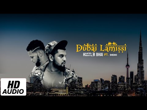 Hustler Bhai - Dubai Lamissi Ft. Dedo (Official Audio) [Prod. Azim Ousman]