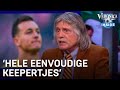 Johan doet niet mee aan hosanna-stemming: 'Twee hele eenvoudige keepertjes' | VERONICA INSIDE