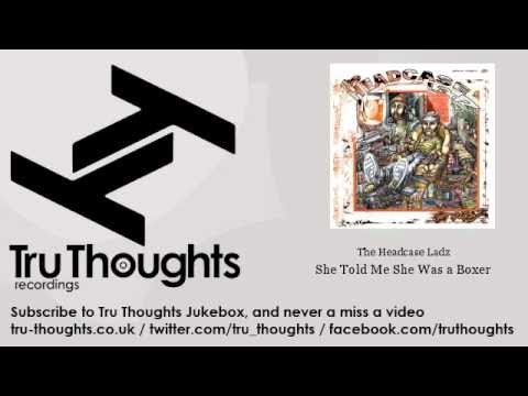 The Headcase Ladz - She Told Me She Was a Boxer