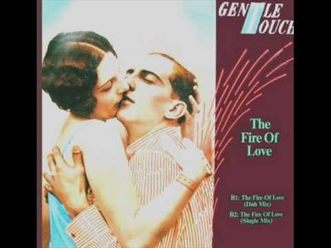 Gentle Touch - The Fire Of Love (Extended Dance Mix A1)