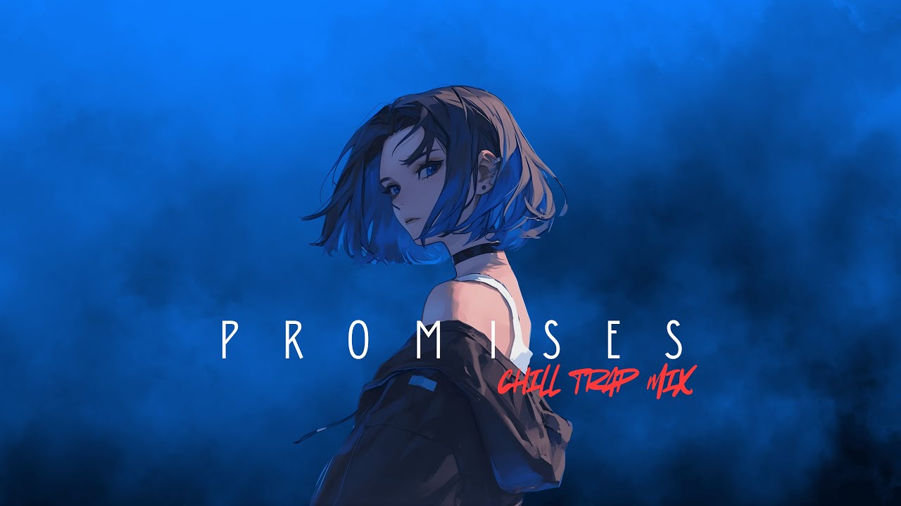 PROMISES | Chill Trap Mix