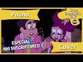 Found (Cover English) Steven Universe: The Movie