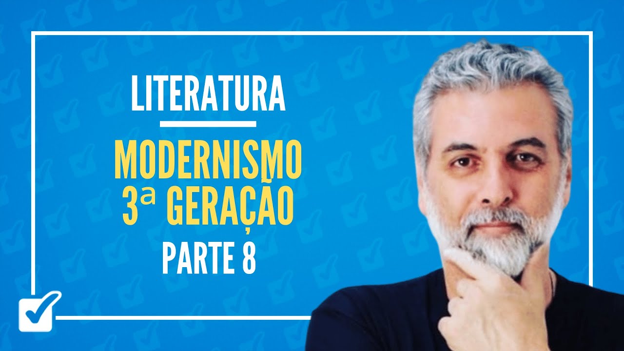 03.14. Modernismo - 3ª Geração - Parte 8 (Literatura) Prof. Nelson Sartori