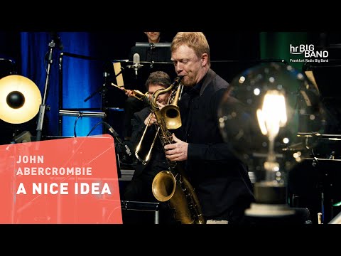 John Abercrombie: "A NICE IDEA" | Frankfurt Radio Big Band | Martin Scales | Jazz