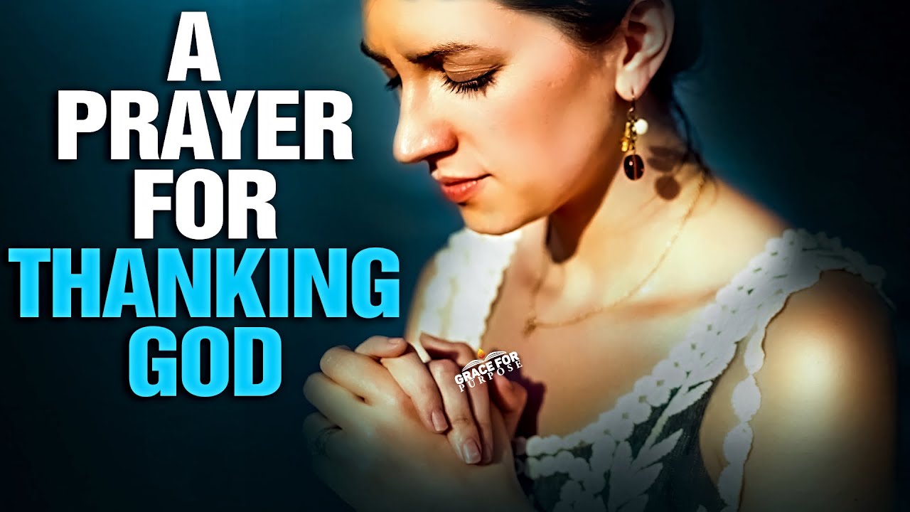 Always Start The Day By Thanking God | Powerful Prayer For All That God Has Done!