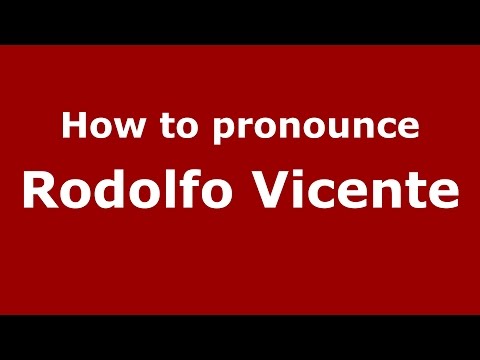 How to pronounce Rodolfo Vicente (Spanish/Argentina) - PronounceNames.com