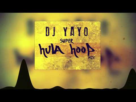 Super Hula Hoop Mix | DJ YAYO