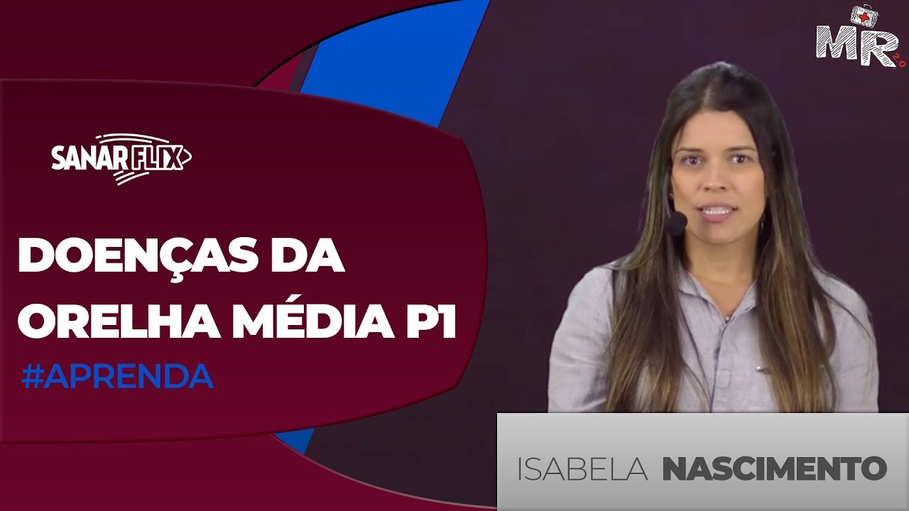 Doenças da orelha média - Parte 1 - Aula do Módulo de Otorrinolaringologia do SanarFlix