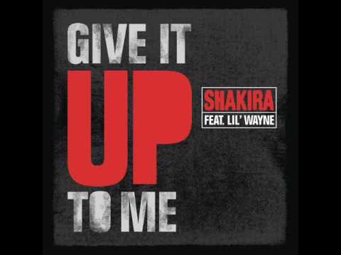 Shakira - Give It Up To Me (Featuring Lil Wayne)