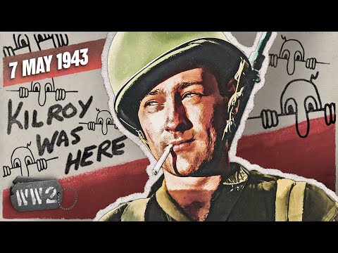 193 - Kilroy was Here! The fall of Tunis -  WW2 - May 7, 1943