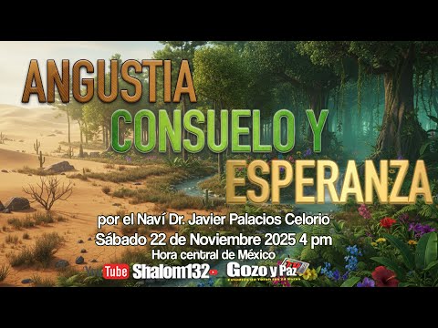 🔴ANGUSTIA, CONSUELO Y ESPERANZA ¡UN TEMA MUY INTERESANTE!  por el Naví Dr. Javier Palacios