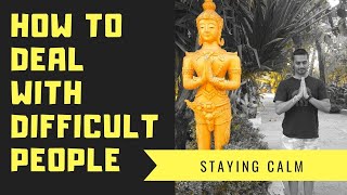How To Deal With Difficult People and Stay Happy