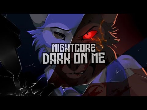 Nightcore//Dark On Me