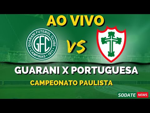 GUARANI X PORTUGUESA| AO VIVO | CAMPEONAT0 PAULISTA |