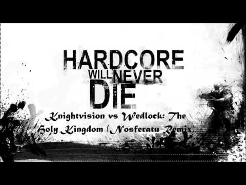 Knightvision Vs. Wedlock: The Holy Kingdom (Nosferatu Remix)
